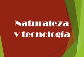 Naturaleza y tecnología